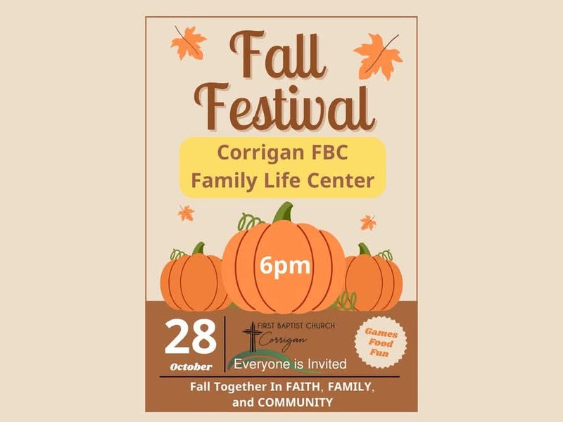 Fall Festival flyer: orange pumpkins and autumn leaves on a cream background, reading Corrigan FBC Family Life Center, 6pm, October 28, Games Food Fun, Everyone is Invited, Fall Together in Faith, Family, and Community.
